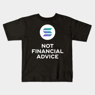 Solana. Not Finanacial Advice. Black Edition. Kids T-Shirt